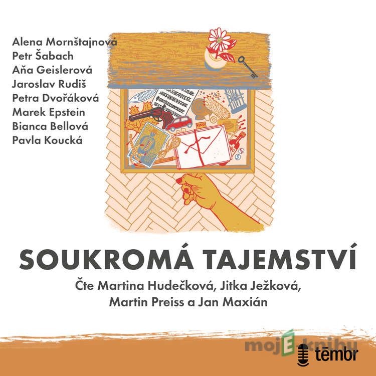 Soukromá tajemství - Alena Mornštajnová,Petr Šabach,Aňa Geislerová,Bianca Bellová,Jaroslav Rudiš,Petra Dvořáková,Marek Epstein,Pavla Koucká Soukromá tajemství - Alena Mornštajnová,Petr Šabach,Aňa Geislerová,Bianca Bellová,Jaroslav Rudiš,Petra Dvořáková,Marek Epstein,Pavla Koucká