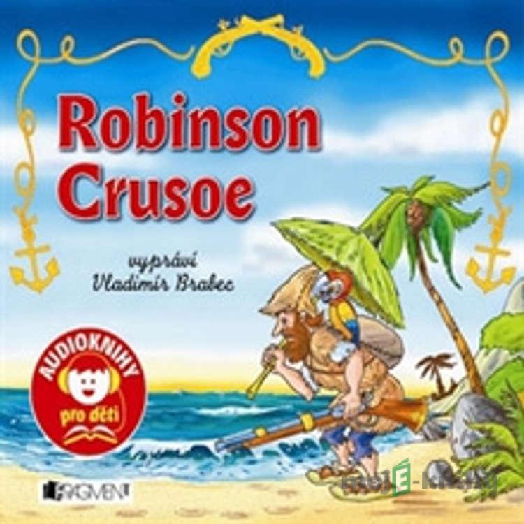 Robinson Crusoe - Daniel Defoe,Jana Eislerová Robinson Crusoe - Daniel Defoe,Jana Eislerová