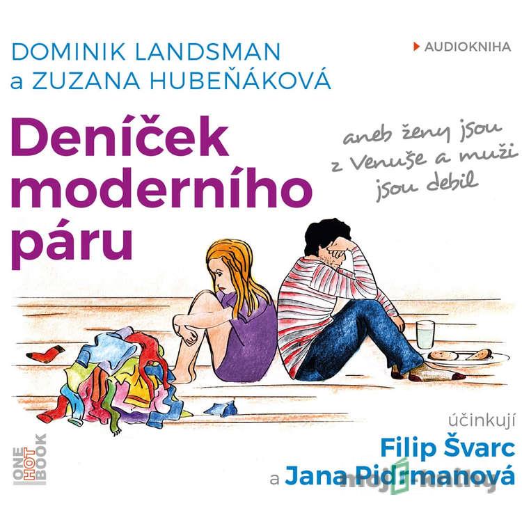 Deníček moderního páru aneb ženy jsou z Venuše a muži jsou debil - Dominik Landsman,Zuzana Hubeňáková Deníček moderního páru aneb ženy jsou z Venuše a muži jsou debil - Dominik Landsman,Zuzana Hubeňáková