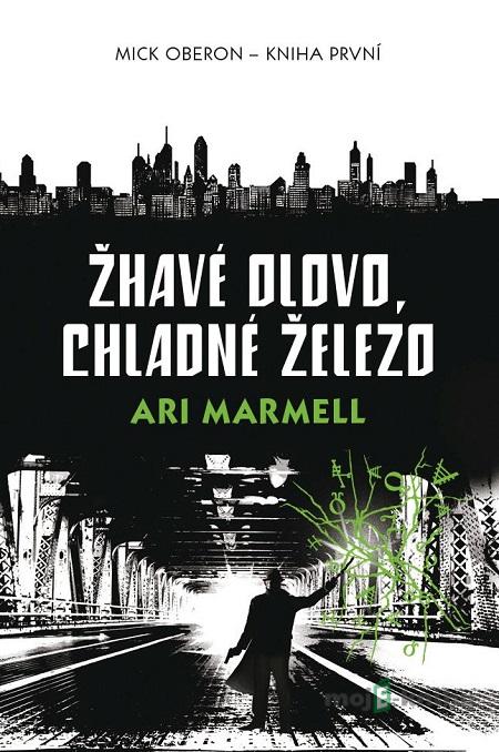 Žhavé olovo, chladné železo - Ari Marmell Žhavé olovo, chladné železo - Ari Marmell