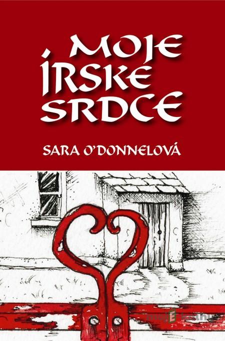Moje írske srdce - Sara O´Donnelová Moje írske srdce - Sara O´Donnelová