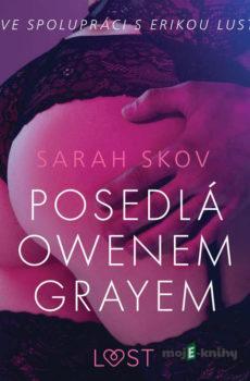 Posedlá Owenem Grayem – Sexy erotika - Sarah Skov