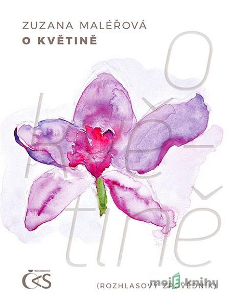O květině - Zuzana Maléřová O květině - Zuzana Maléřová