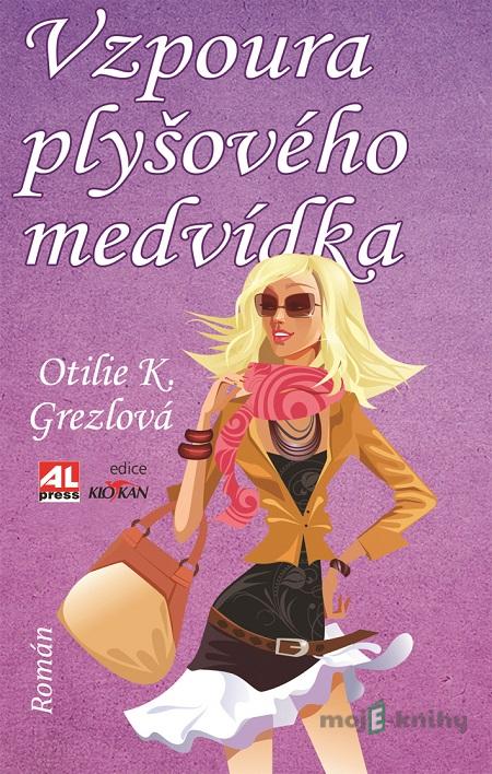 Vzpoura plyšového medvídka - Otilie K. Grezlová Vzpoura plyšového medvídka - Otilie K. Grezlová