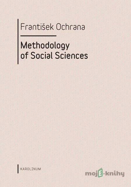 Methodology of Social Sciences - František Ochrana Methodology of Social Sciences - František Ochrana