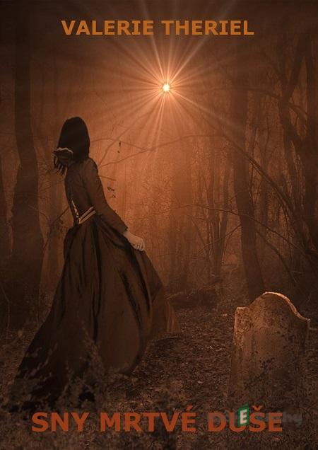 Sny mrtvé duše - Valerie Theriel Sny mrtvé duše - Valerie Theriel