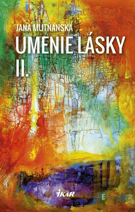 Umenie lásky II. - Jana Mutňanská Umenie lásky II. - Jana Mutňanská