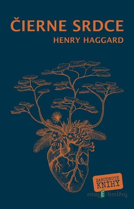 Čierne srdce - Henry Haggard Čierne srdce - Henry Haggard