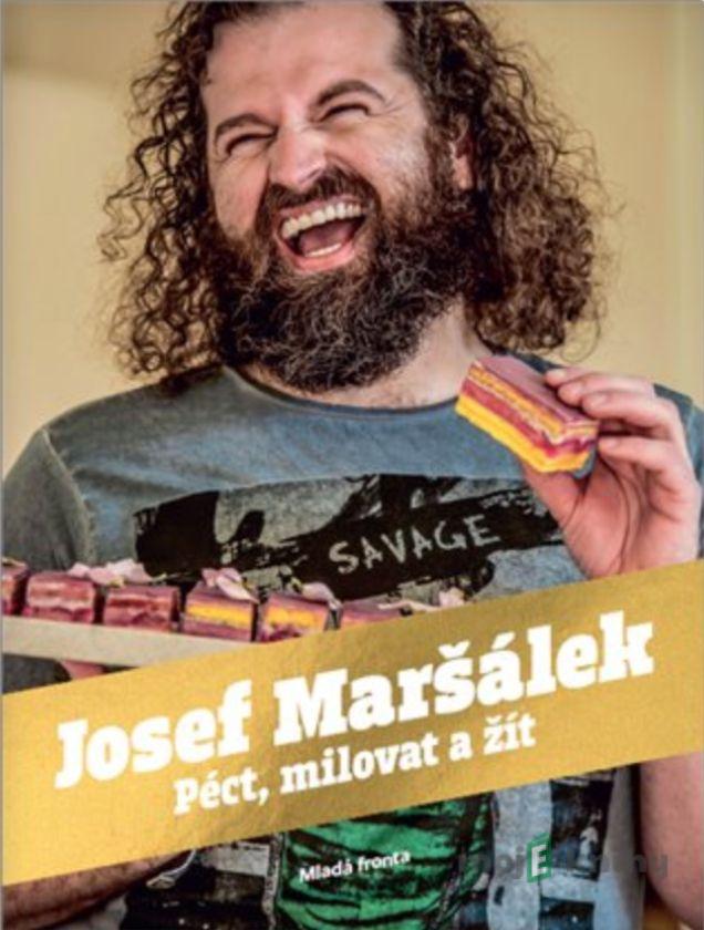 Péct, milovat a žít - Josef Maršálek Péct, milovat a žít - Josef Maršálek