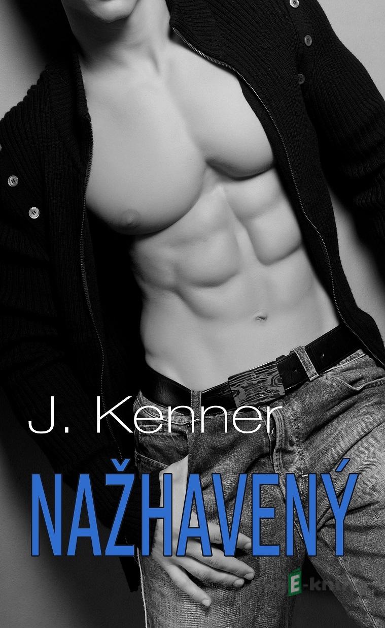 Nažhavený - J. Kenner Nažhavený - J. Kenner