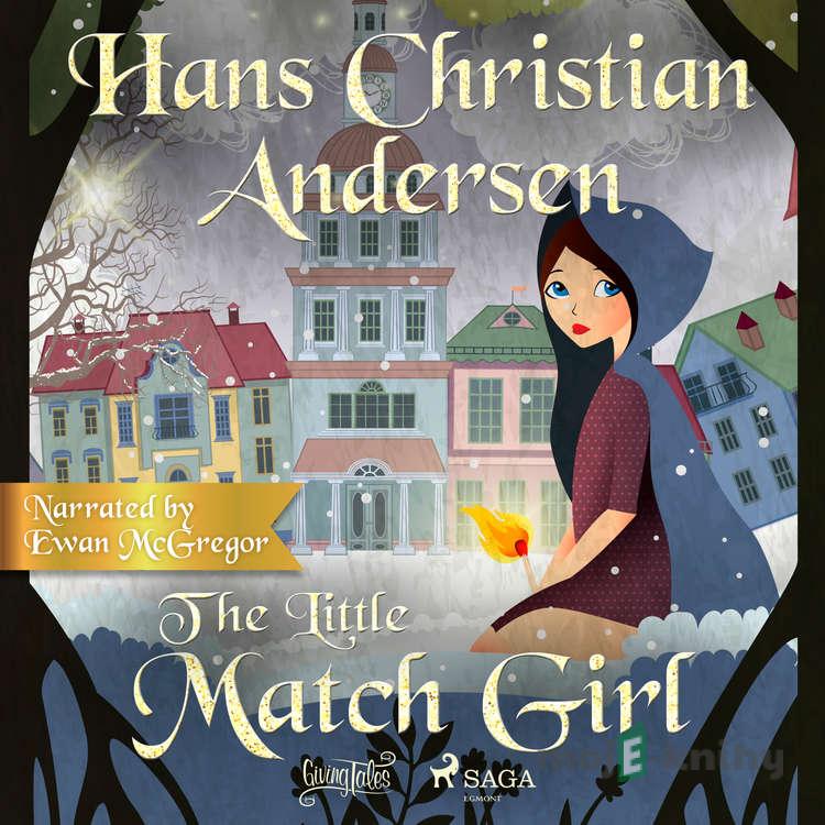 The Little Match Girl (EN) - Hans Christian Andersen The Little Match Girl (EN) - Hans Christian Andersen