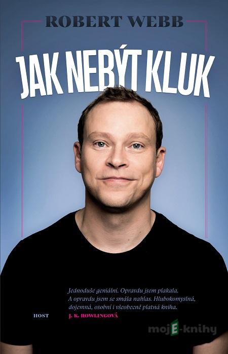 Jak nebýt kluk - Robert Webb Jak nebýt kluk - Robert Webb