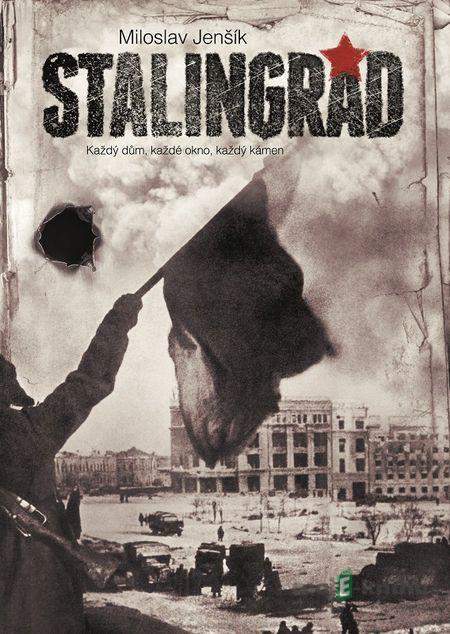Stalingrad - Miloslav Jenšík Stalingrad - Miloslav Jenšík