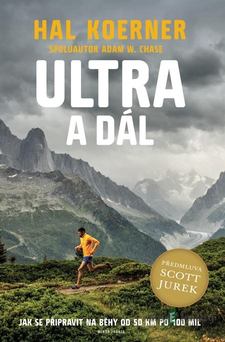 Ultra a dál - Hal Koerner, Scott Jurek Ultra a dál - Hal Koerner, Scott Jurek