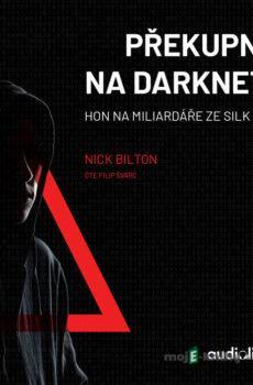 Překupník na darknetu - Nick Bilton