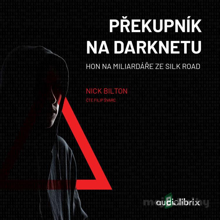 Překupník na darknetu - Nick Bilton Překupník na darknetu - Nick Bilton