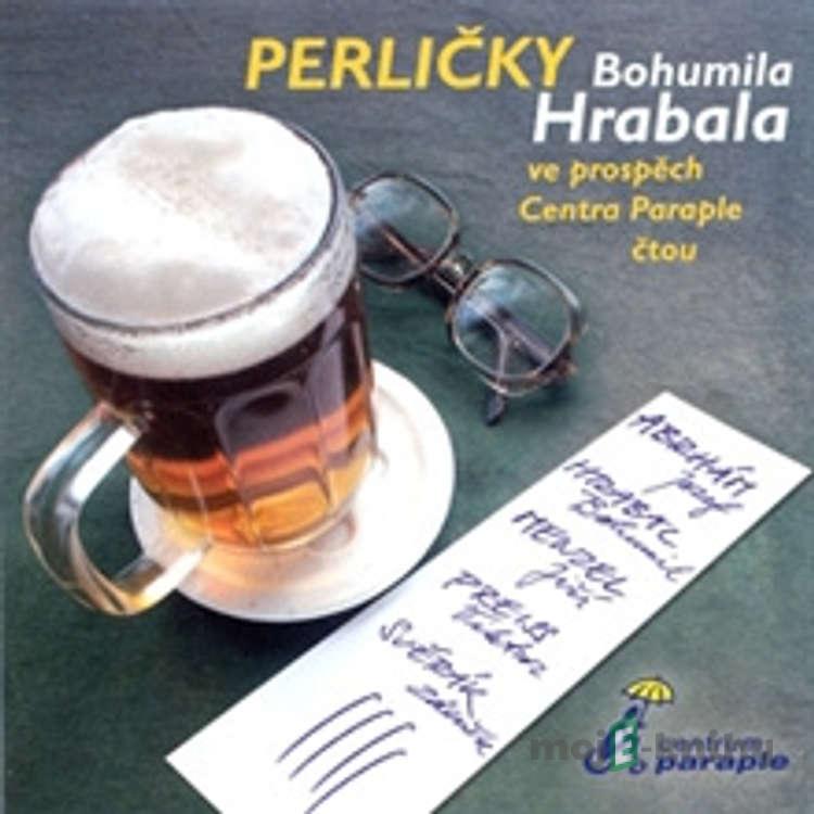 Perličky Bohumila Hrabala - Bohumil Hrabal Perličky Bohumila Hrabala - Bohumil Hrabal