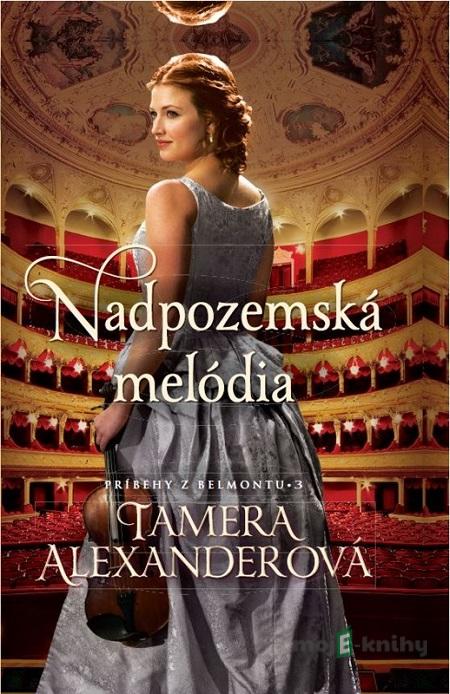 Nadpozemská melódia - Tamera Alexander Nadpozemská melódia - Tamera Alexander