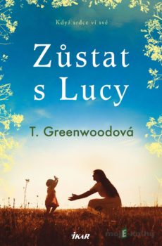 Zůstat s Lucy - T. Greenwood