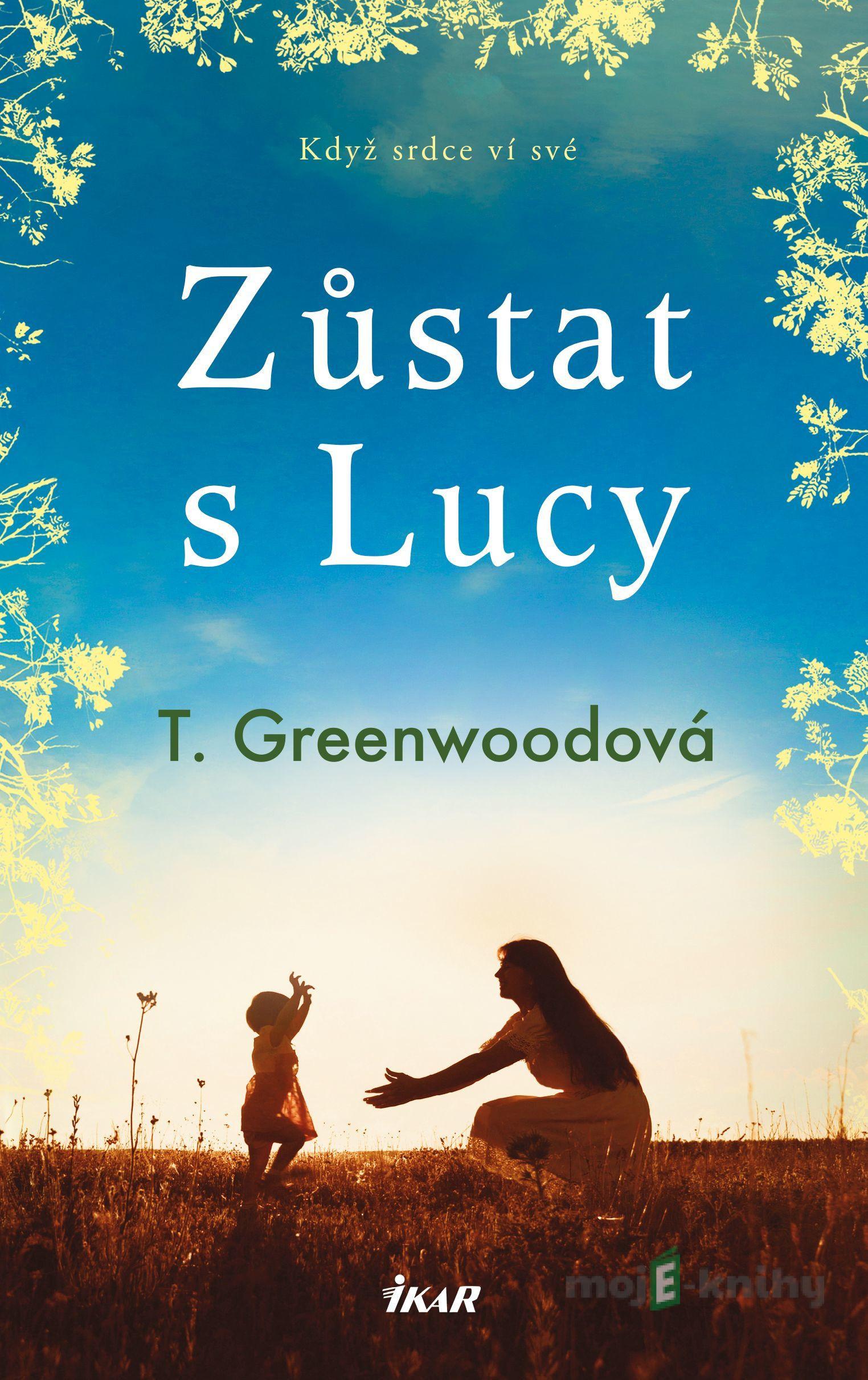 Zůstat s Lucy - T. Greenwood Zůstat s Lucy - T. Greenwood