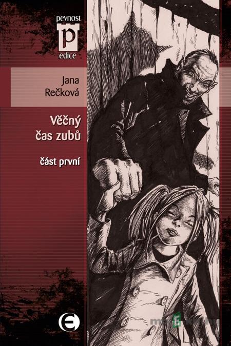 Věčný čas zubů - Jana Rečková Věčný čas zubů - Jana Rečková