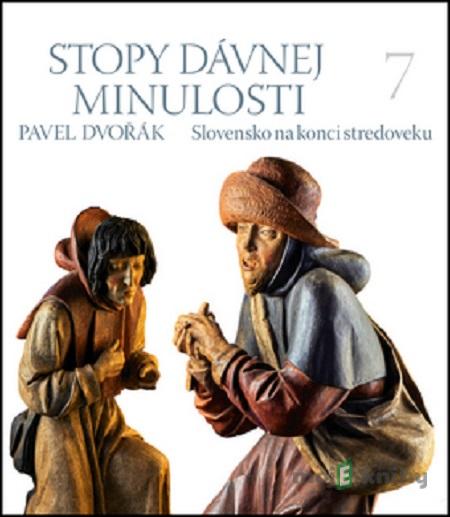 Stopy dávnej minulosti 7. - Pavel Dvořák Stopy dávnej minulosti 7. - Pavel Dvořák