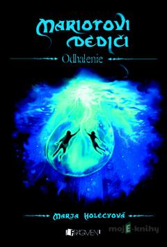 Mariotovi dediči 3 – Odhalenie - Marja Holecyová Mariotovi dediči 3 – Odhalenie - Marja Holecyová