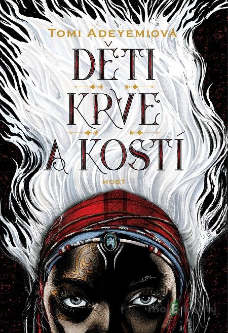 Děti krve a kostí - Tomi Adeyemi Děti krve a kostí - Tomi Adeyemi