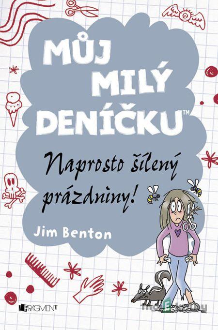 Můj milý deníčku – Naprosto šílený prázdniny! - Jim Benton Můj milý deníčku – Naprosto šílený prázdniny! - Jim Benton