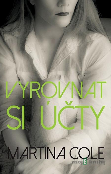 Vyrovnat si účty - Martina Cole Vyrovnat si účty - Martina Cole