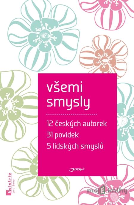 Všemi smysly Všemi smysly