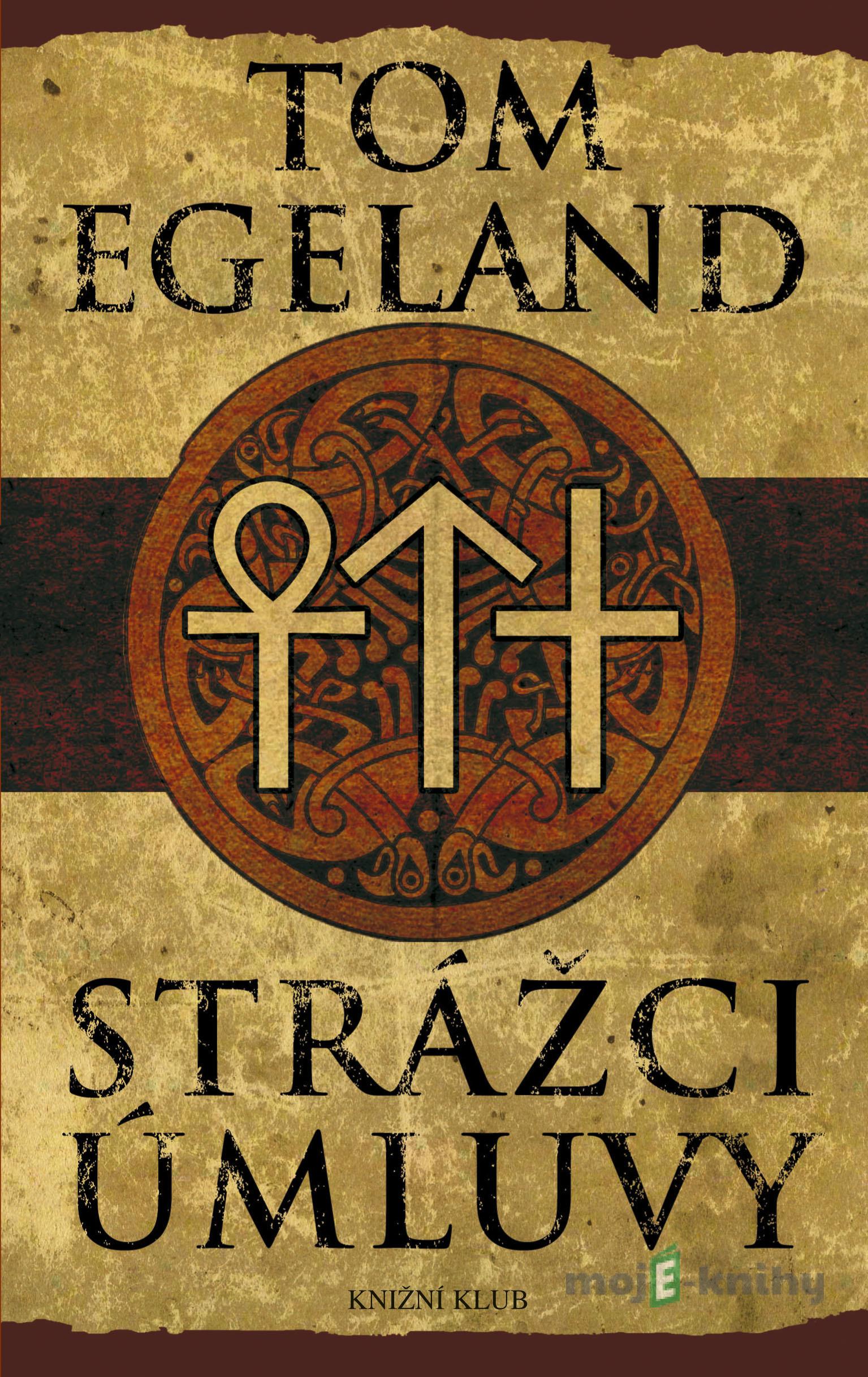 Strážci úmluvy - Tom Egeland Strážci úmluvy - Tom Egeland