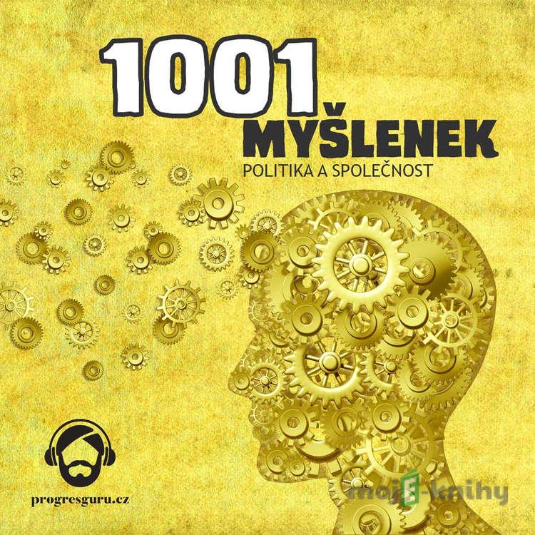 1001 myšlenek: část Politika a Společnost - Robert Arp 1001 myšlenek: část Politika a Společnost - Robert Arp