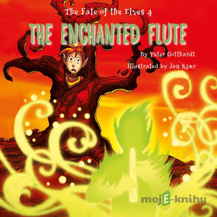 The Fate of the Elves 4: The Enchanted Flute (EN) - Peter Gotthardt The Fate of the Elves 4: The Enchanted Flute (EN) - Peter Gotthardt