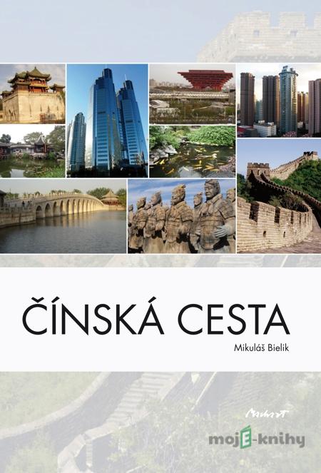 Čínská cesta - Mikuláš Bielik Čínská cesta - Mikuláš Bielik