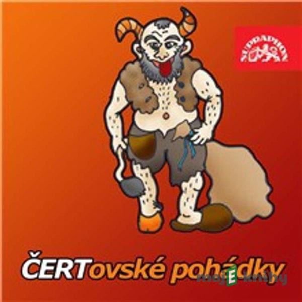 Čertovské pohádky (a Loupežníci v začarovaném lese navíc) - Karel Jaromír Erben,Božena Němcová,Pavel Grym,Antonín Sandtner