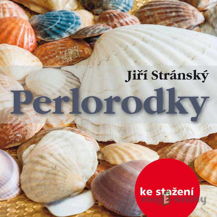 Perlorodky - Jiří Stránský Perlorodky - Jiří Stránský
