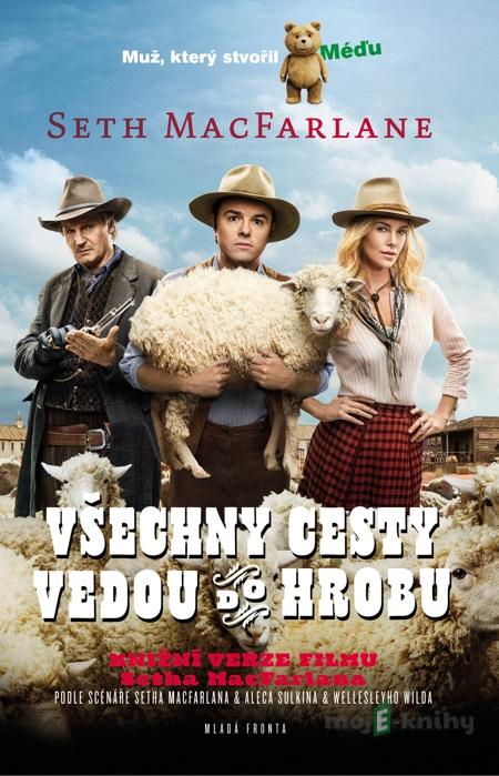Všechny cesty vedou do hrobu - Seth MacFarlane Všechny cesty vedou do hrobu - Seth MacFarlane