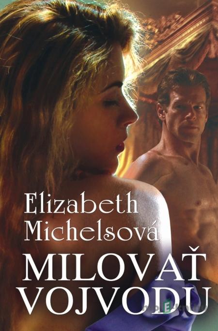 Milovať vojvodu - Elizabeth Michelsová Milovať vojvodu - Elizabeth Michelsová