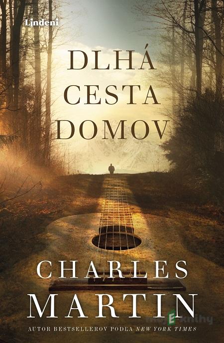 Dlhá cesta domov - Charles Martin Dlhá cesta domov - Charles Martin