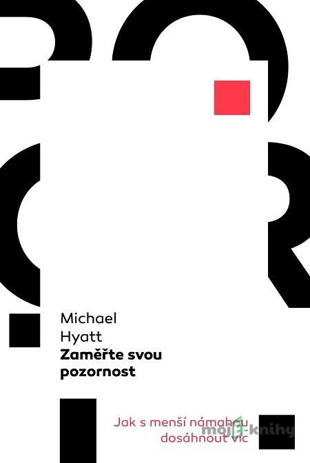 Zaměřte svou pozornost - Michael Hyatt Zaměřte svou pozornost - Michael Hyatt