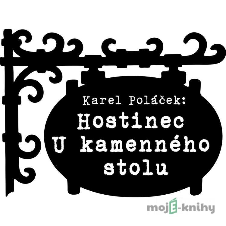 Hostinec U kamenného stolu - Karel Poláček Hostinec U kamenného stolu - Karel Poláček