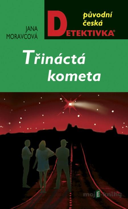 Třináctá kometa - Jana Moravcová Třináctá kometa - Jana Moravcová