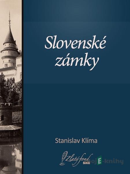 Slovenské zámky - Stanislav Klíma Slovenské zámky - Stanislav Klíma