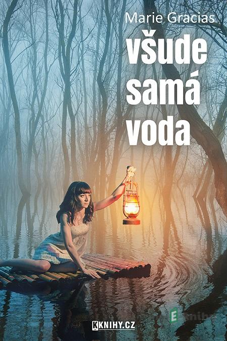 Všude samá voda - Marie Gracias Všude samá voda - Marie Gracias
