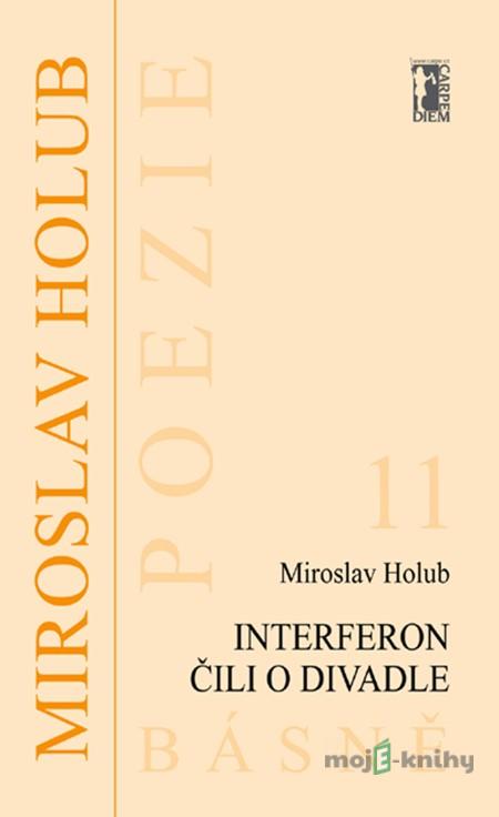 Interferon čili O divadle - Miroslav Holub Interferon čili O divadle - Miroslav Holub
