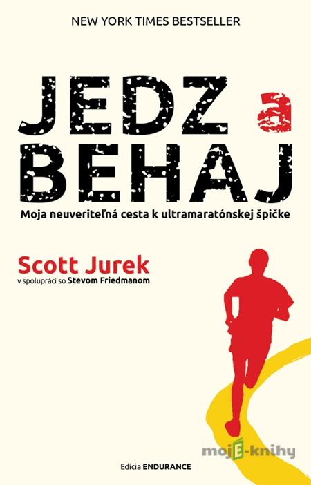 Jedz a behaj - Scott Jurek, Steve Friedman Jedz a behaj - Scott Jurek, Steve Friedman