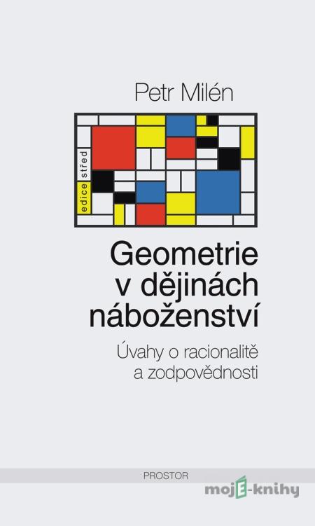 Geometrie v dějinách náboženství - Petr Milén Geometrie v dějinách náboženství - Petr Milén