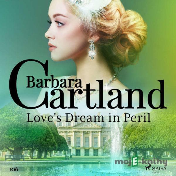 Love's Dream in Peril (Barbara Cartland's Pink Collection 106) (EN) - Barbara Cartland