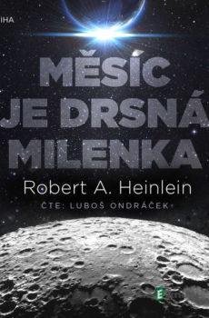 Měsíc je drsná milenka - Robert A. Heinlein